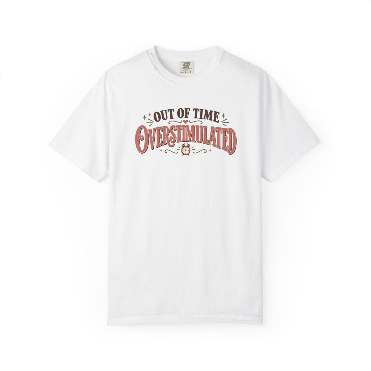 Out Of Time Overstimulated T-Shirt