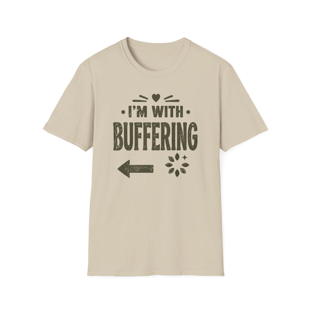 I'm With Buffering T-Shirt
