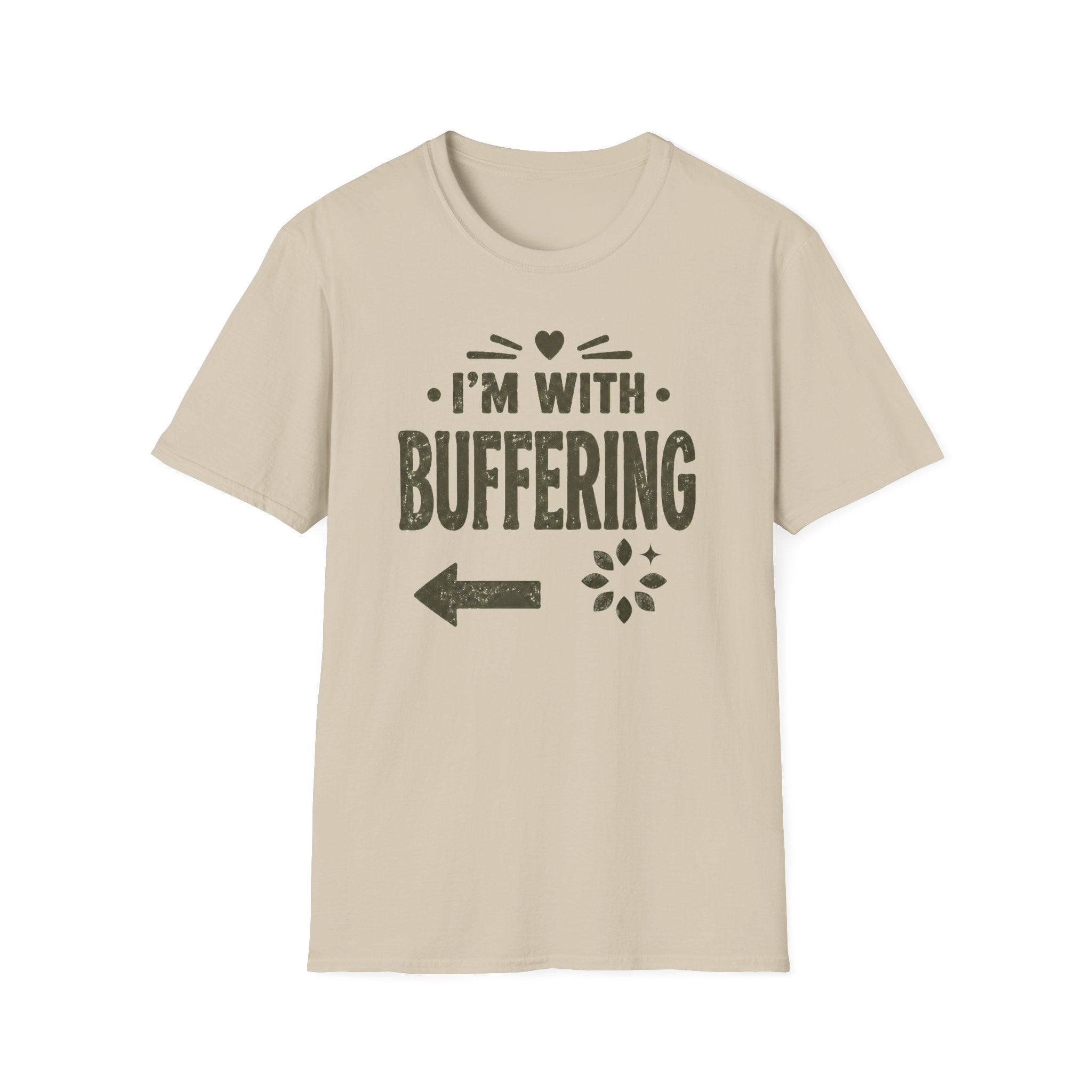 I'm With Buffering T-Shirt