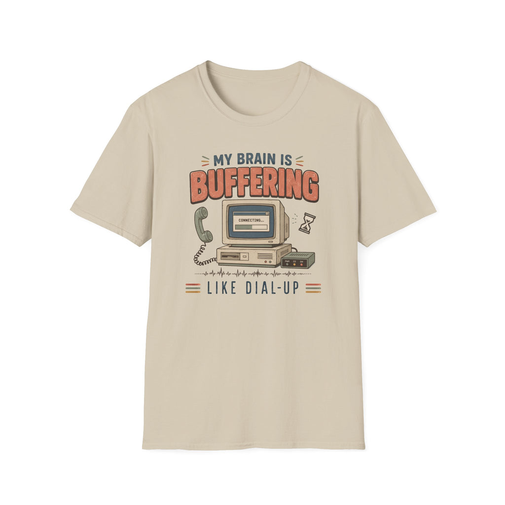 My Brain Is Buffering Like Dial-Up T-Shirt
