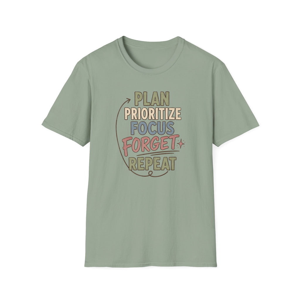 Plan Prioritize Focus Forget Repeat T-Shirt