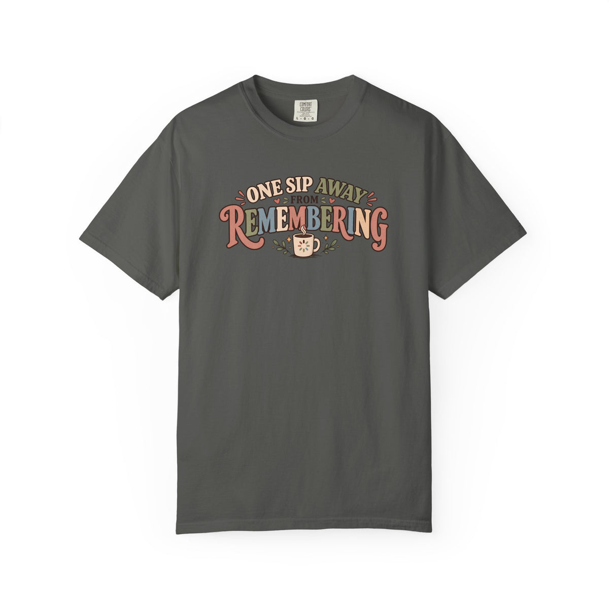 One Sip awayT-Shirt