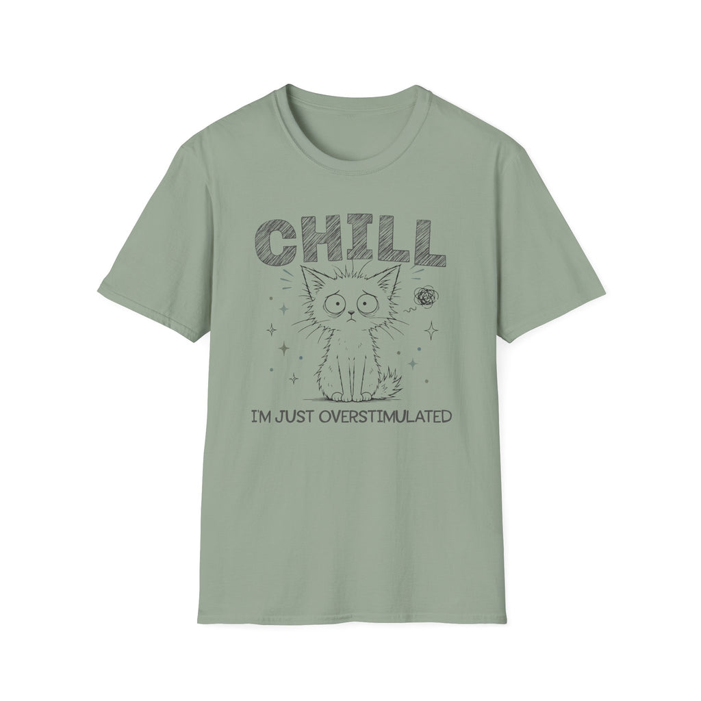 Chill Just Overstimulated T-Shirt