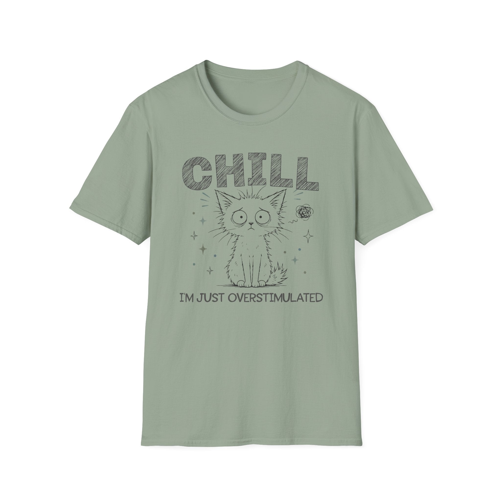 Chill Just Overstimulated T-Shirt