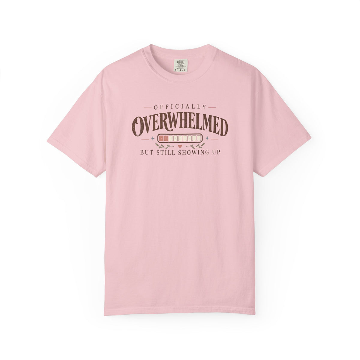 Officially Overwhelmed But Showing Up T-Shirt