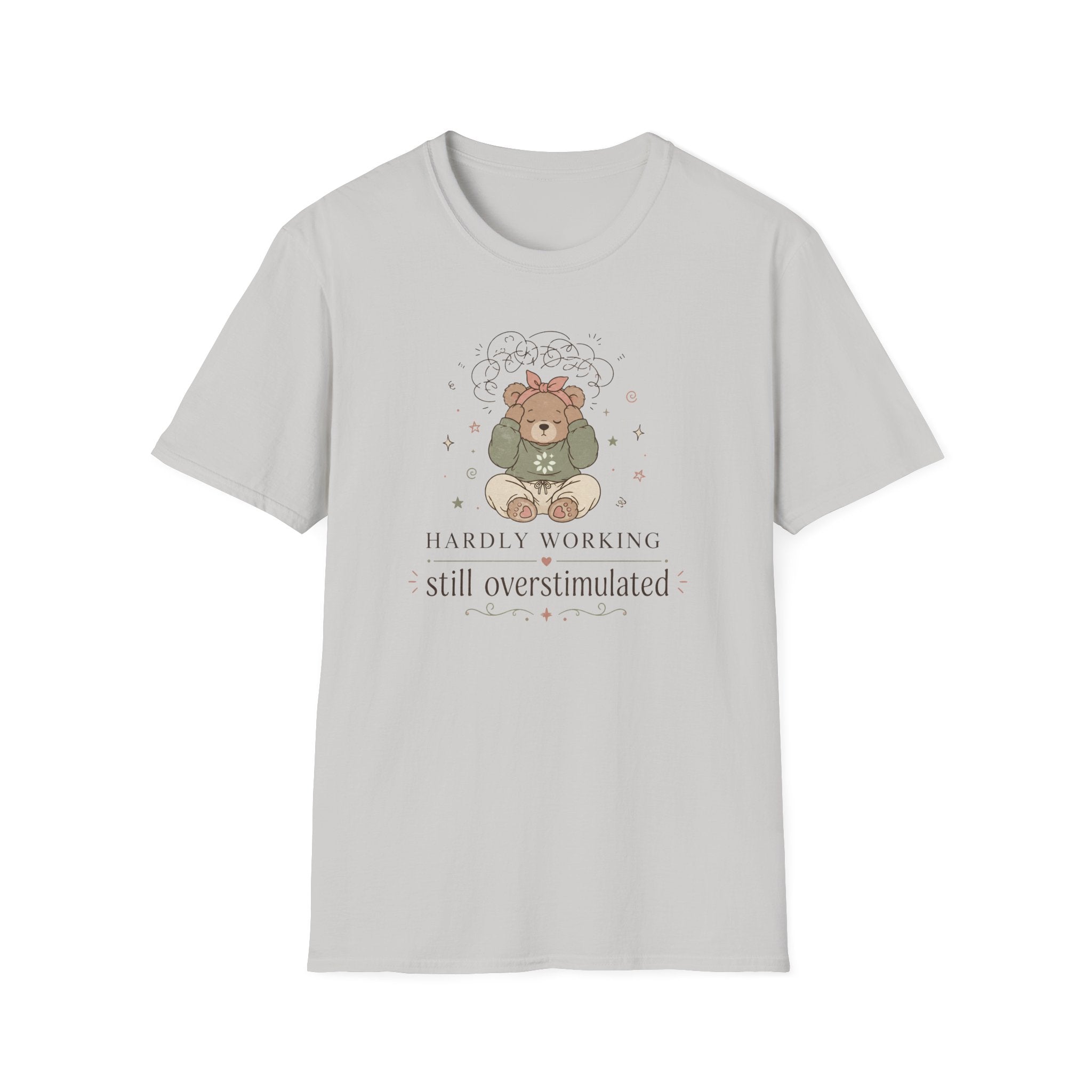 Hardly Working Still Overstimulated T-Shirt