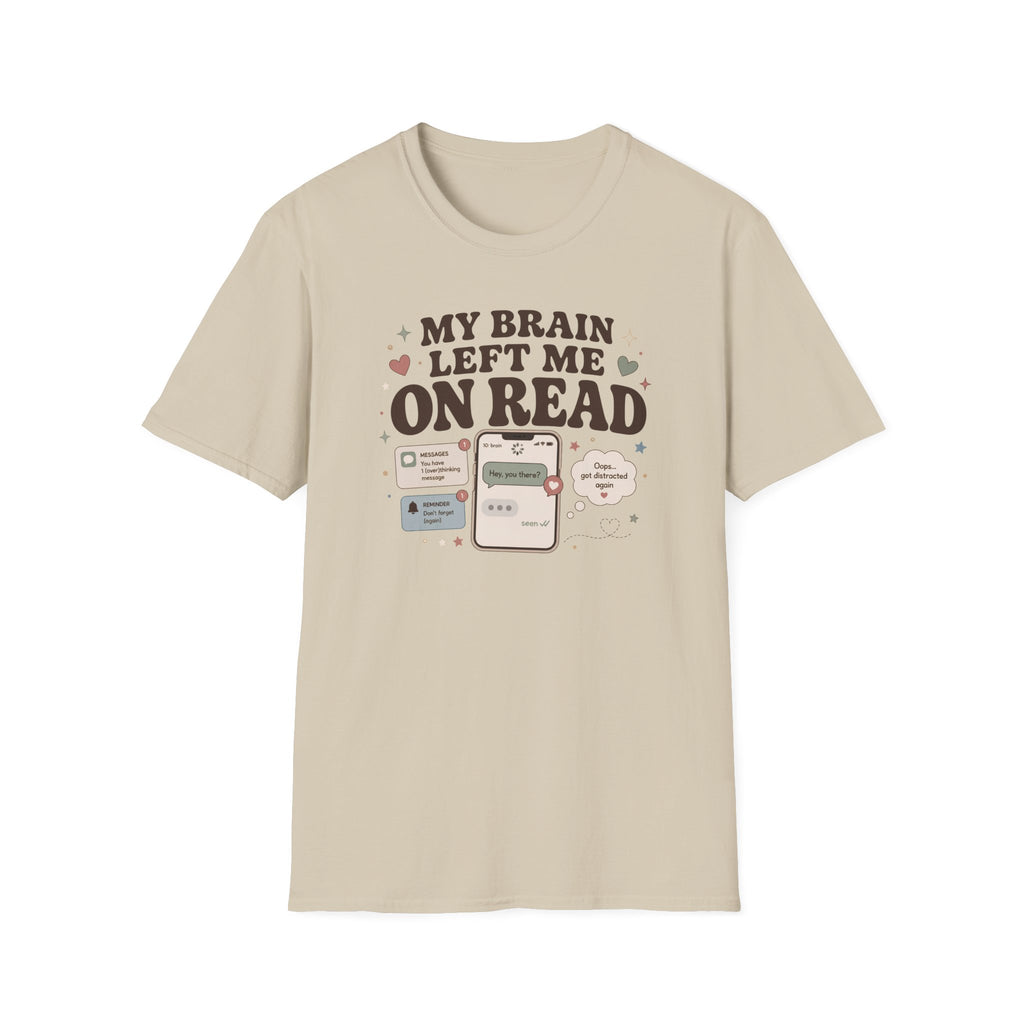 My Brain Left Me On Read T-Shirt
