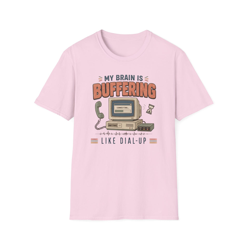 My Brain Is Buffering Like Dial-Up T-Shirt