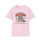 My Brain Is Buffering Like Dial-Up T-Shirt