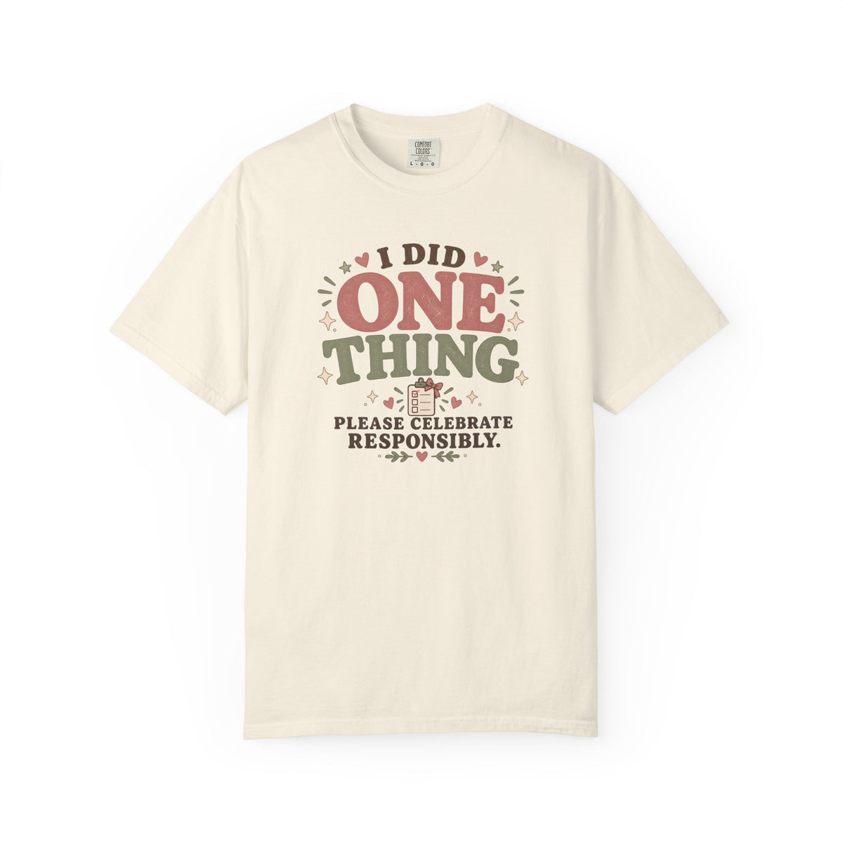 I Did One Thing Celebrate T-Shirt
