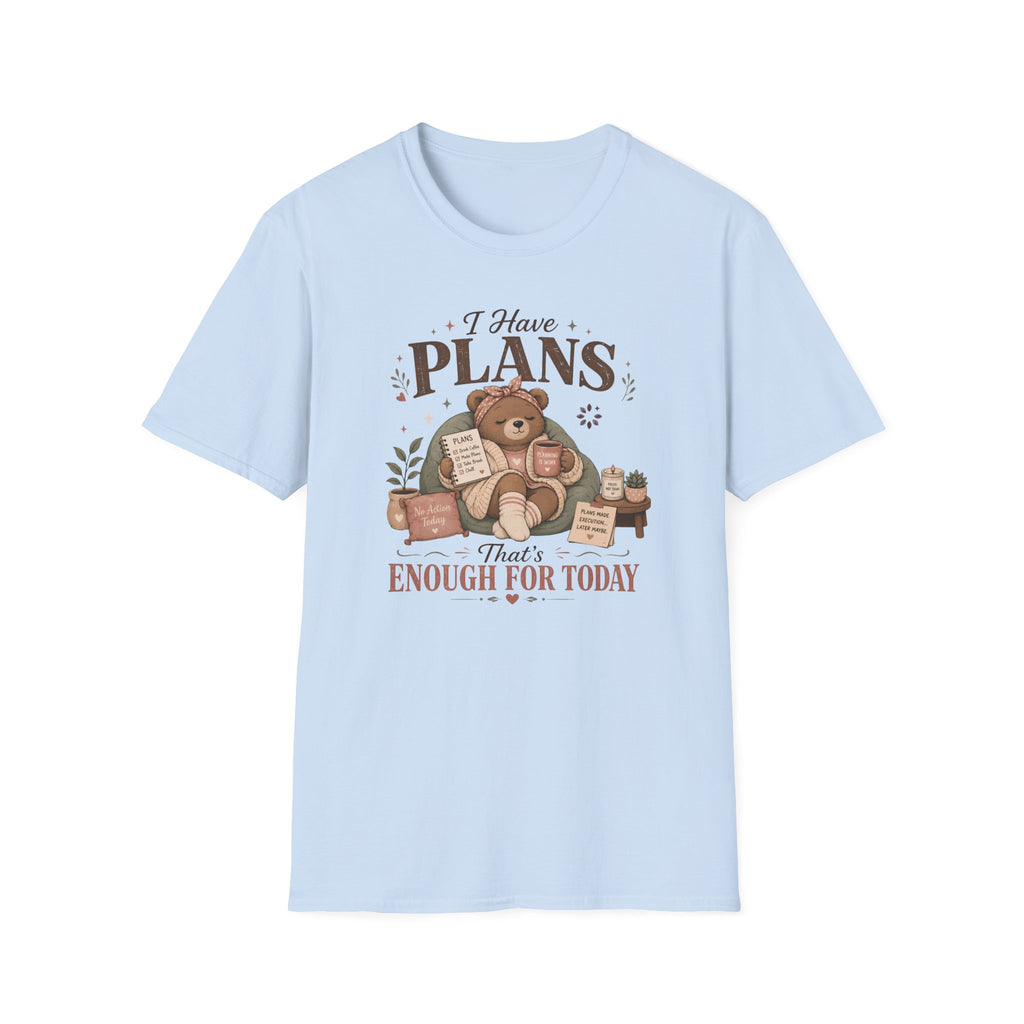 I Have Plans That's Enough T-Shirt