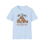 I Have Plans That's Enough T-Shirt