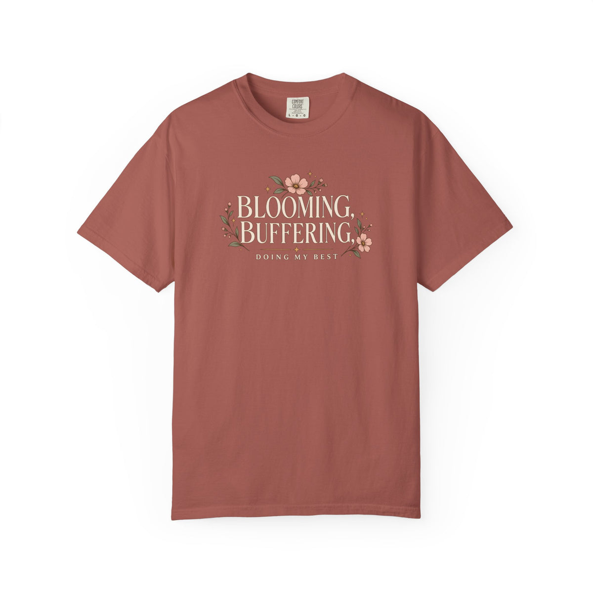 Blooming Buffering Doing My Best T-shirt