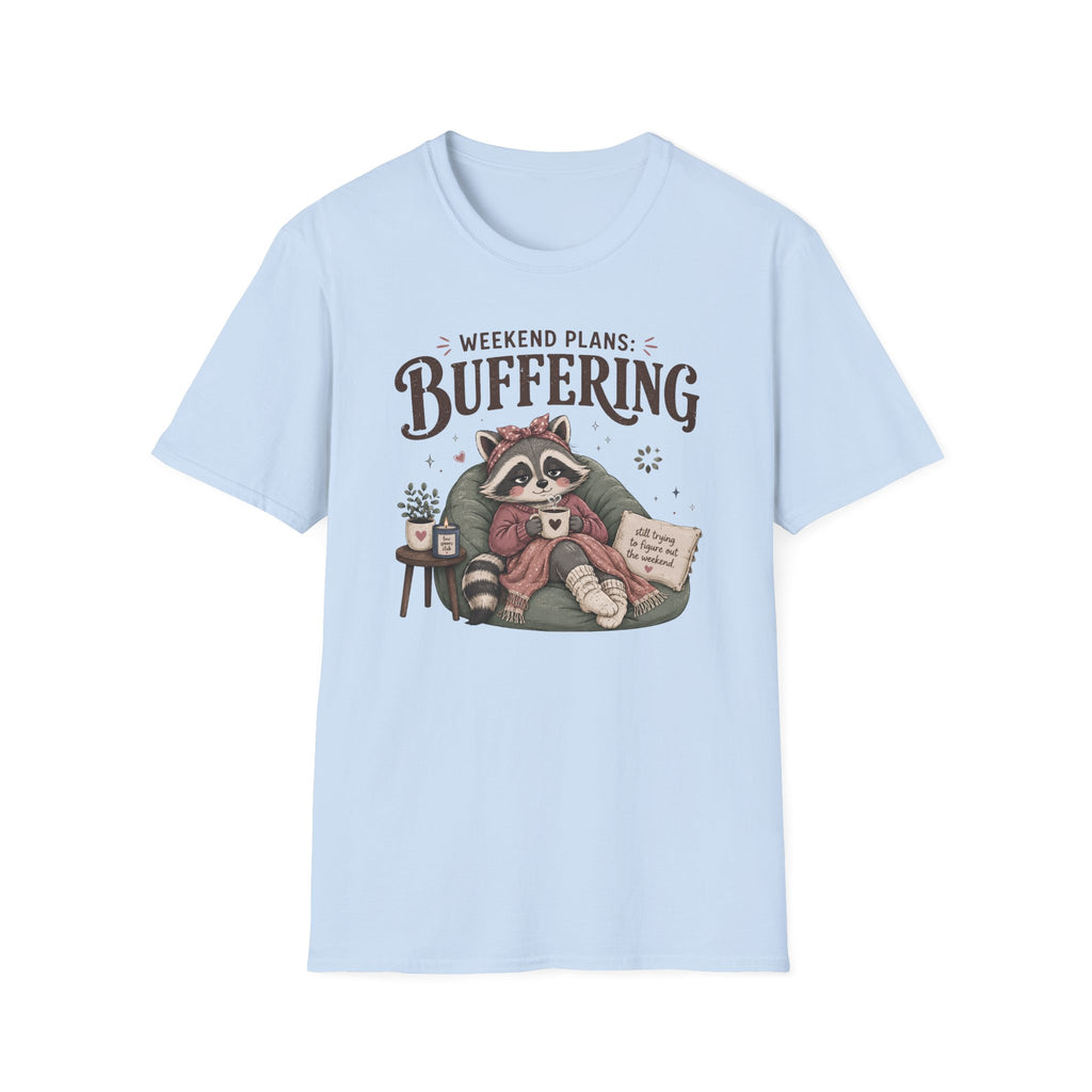 Weekend Plans Buffering T-Shirt