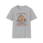 I Came I Saw I Needed A Break T-Shirt