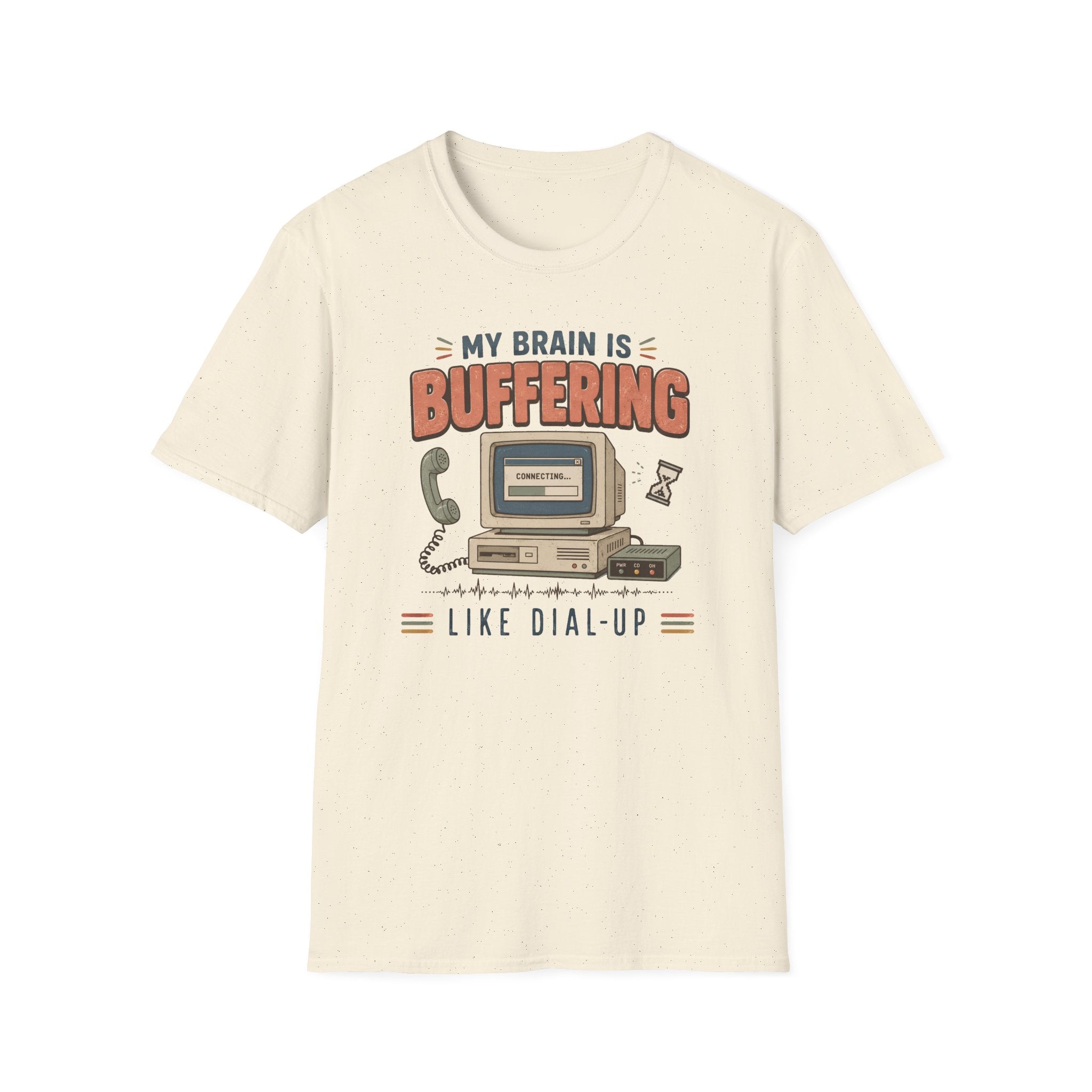 My Brain Is Buffering Like Dial-Up T-Shirt