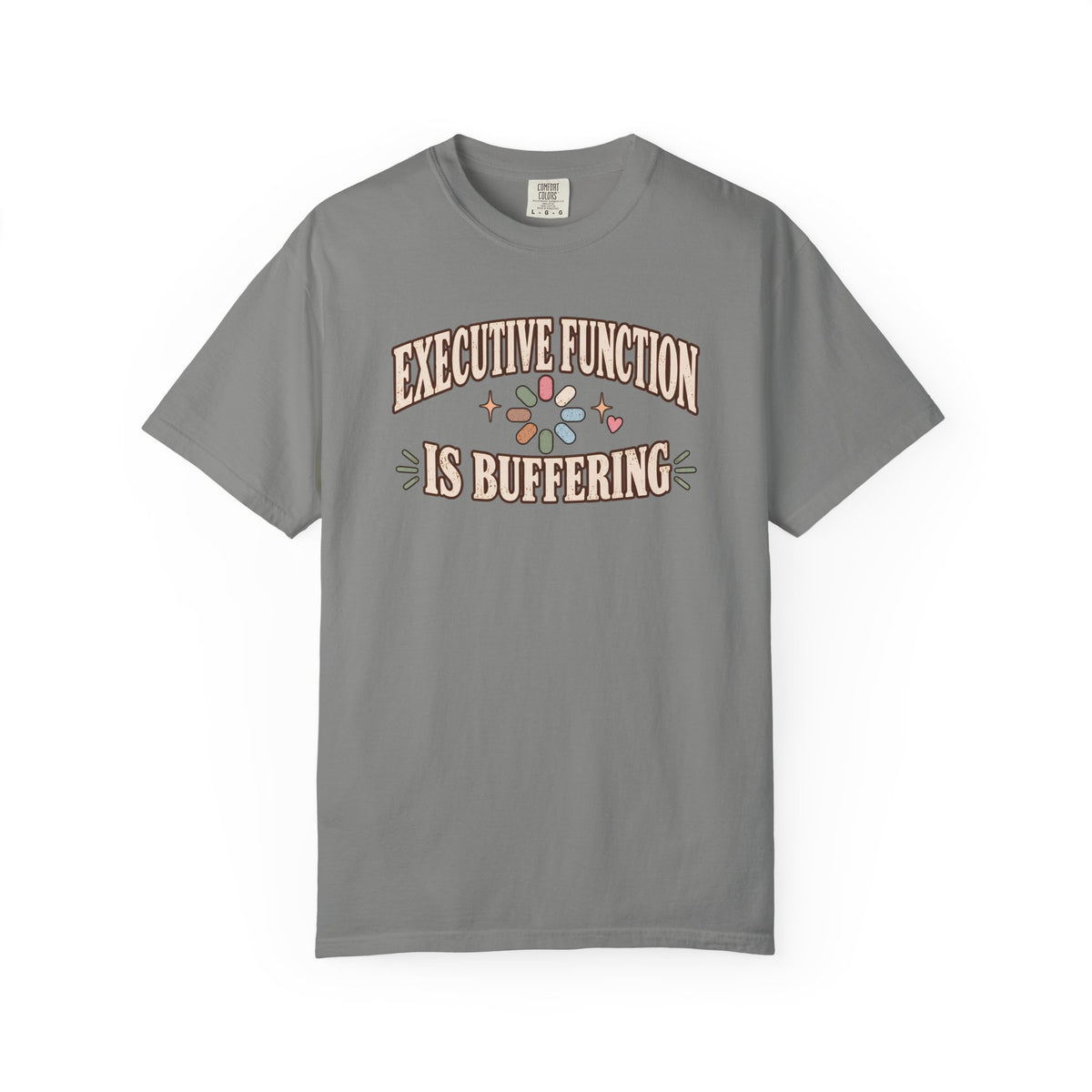 Executive Dysfunction Is Buffering T-shirt