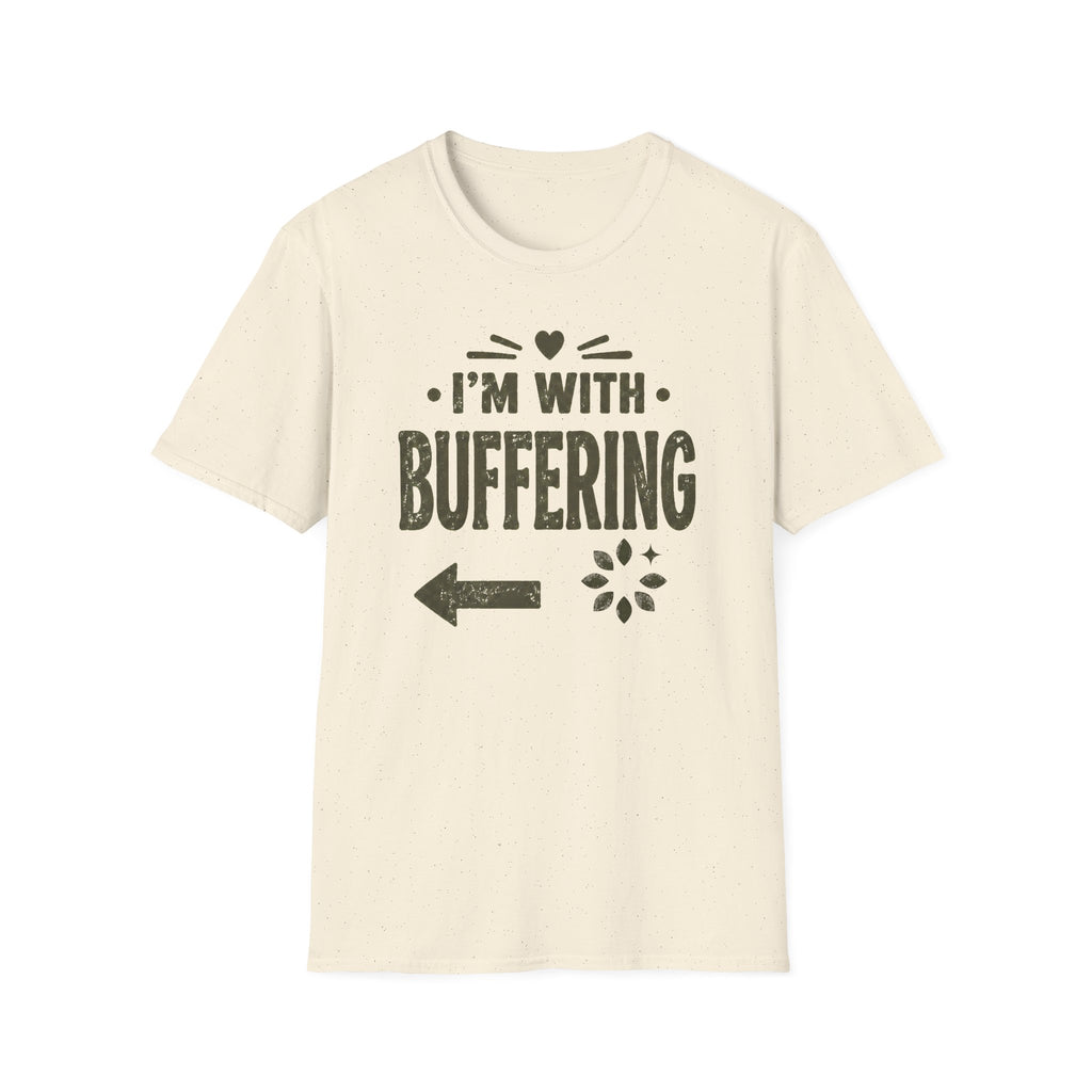 I'm With Buffering T-Shirt
