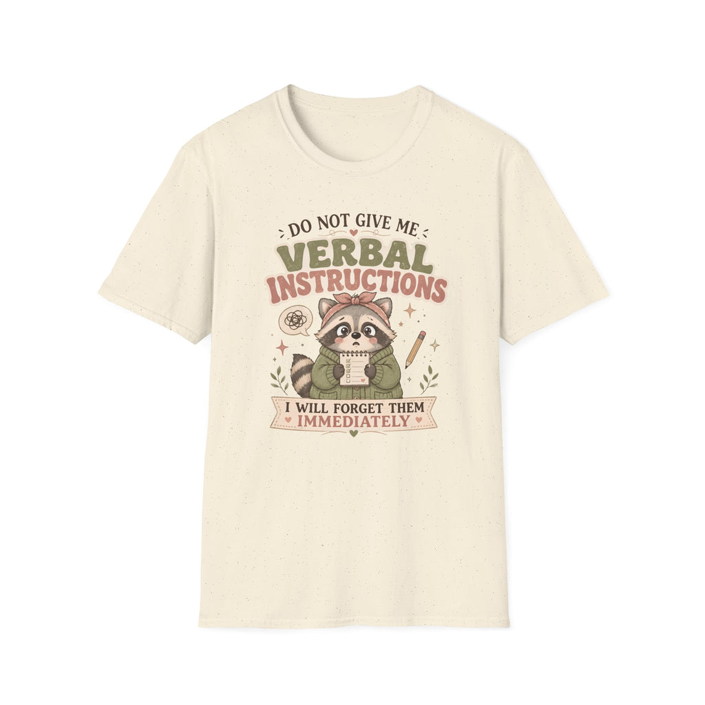 Do Not Give Me Verbal Instructions T-Shirt