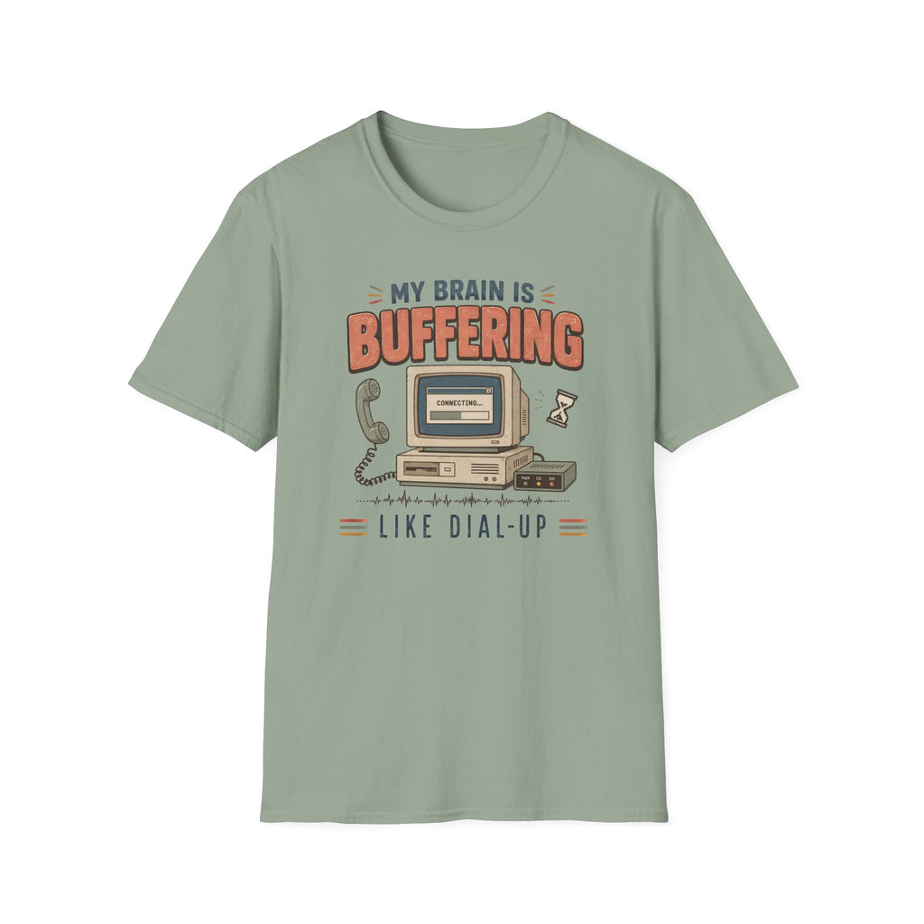 My Brain Is Buffering Like Dial-Up T-Shirt