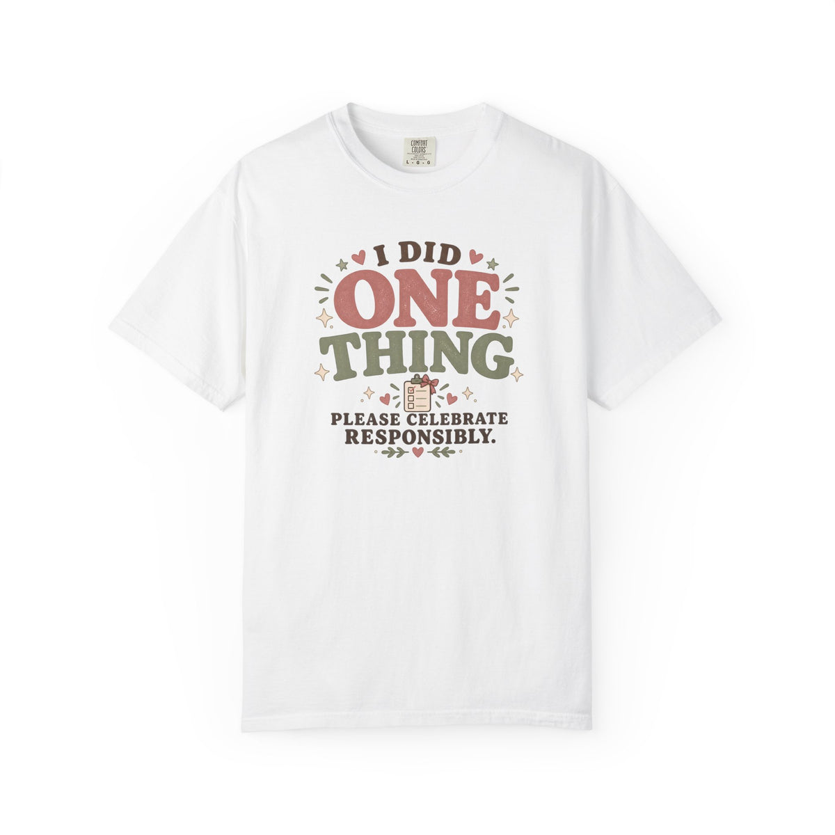 I Did One Thing Celebrate T-Shirt