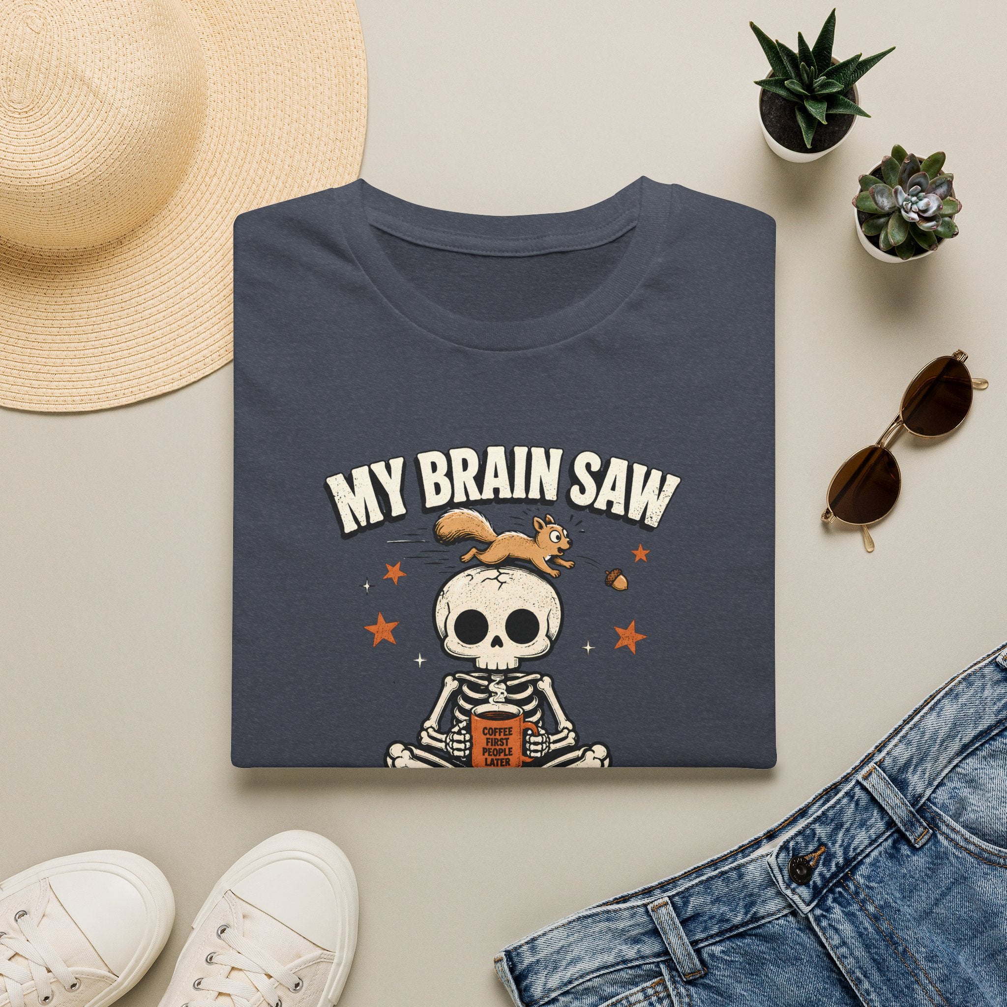 My Brain Saw A Squirrel T-Shirt
