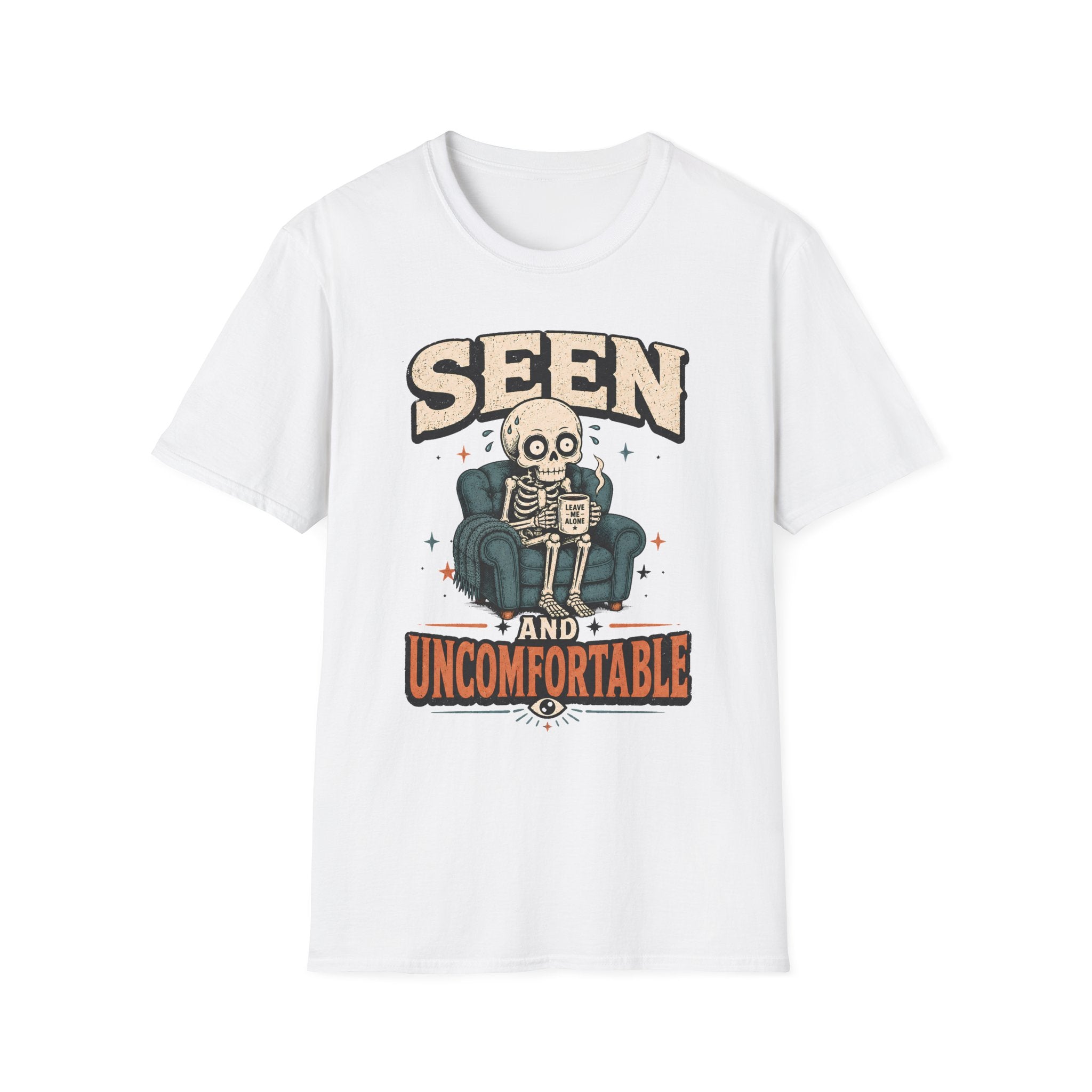 Seen And Uncomfortable T-Shirt