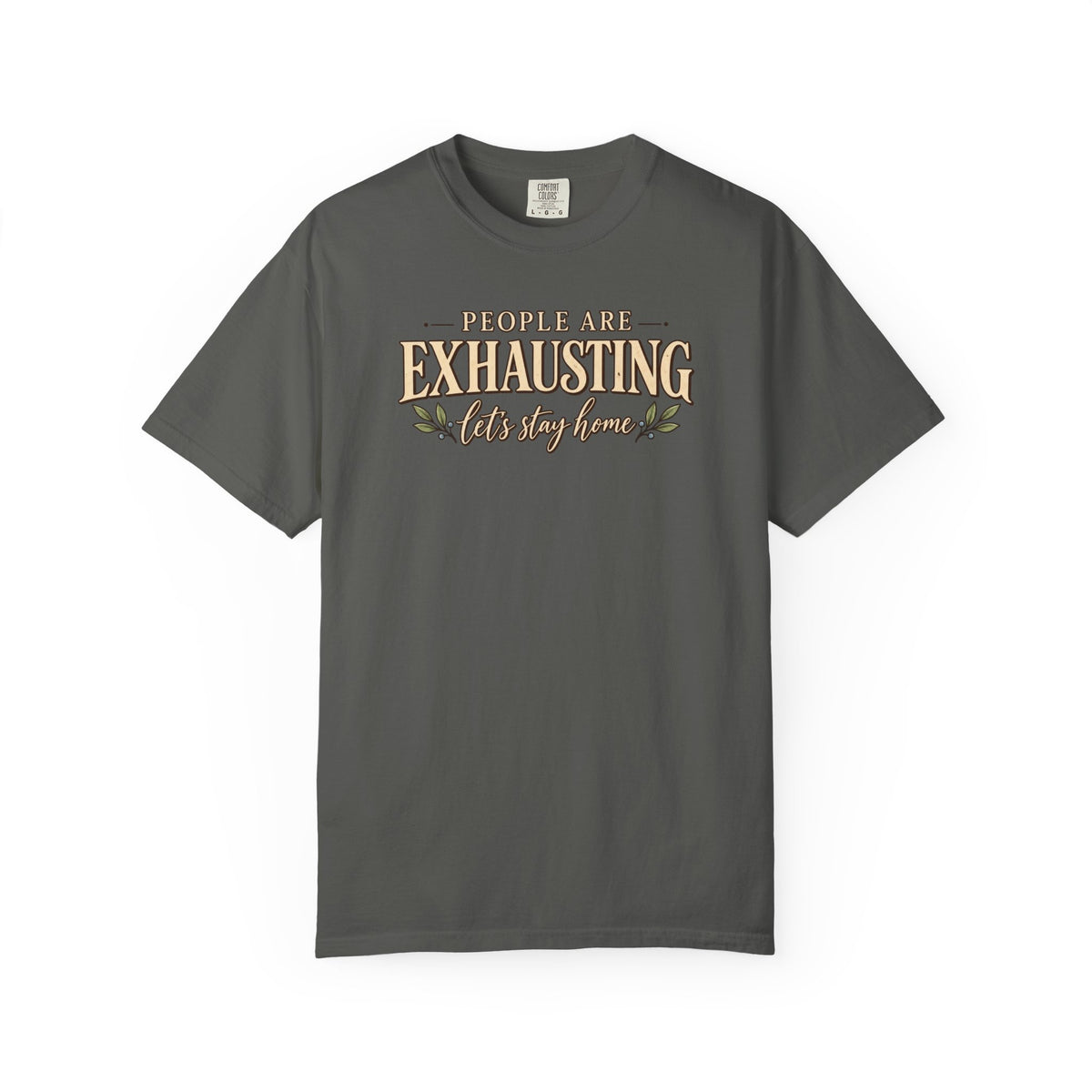 People are Exhausting let's stay home T-Shirt
