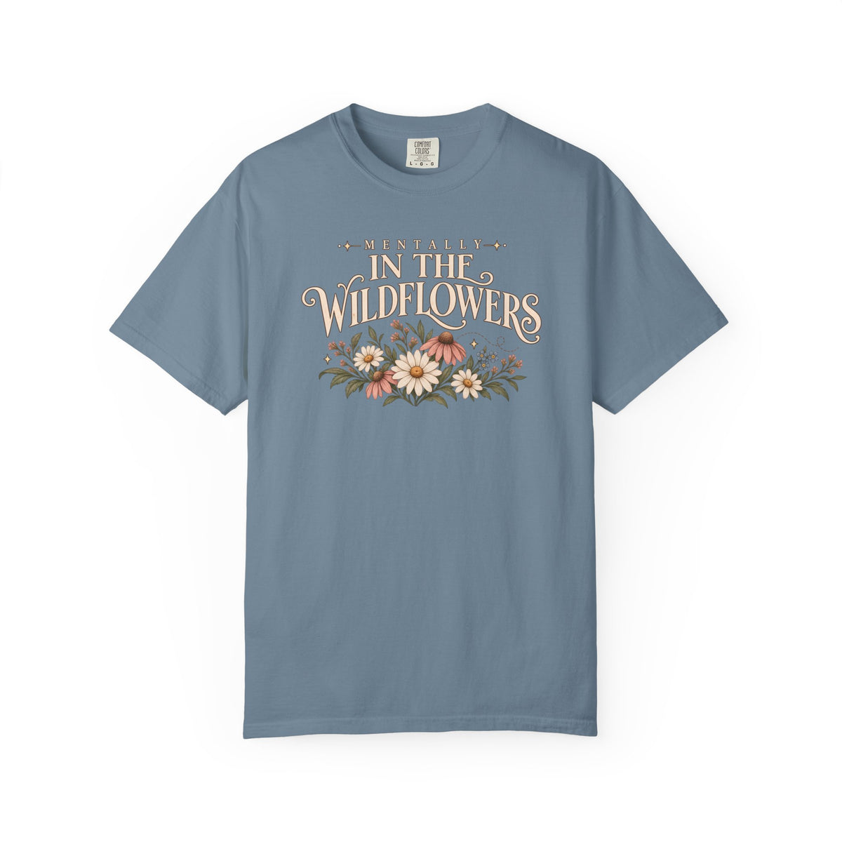 Mentally in the wildflowers T-Shirt
