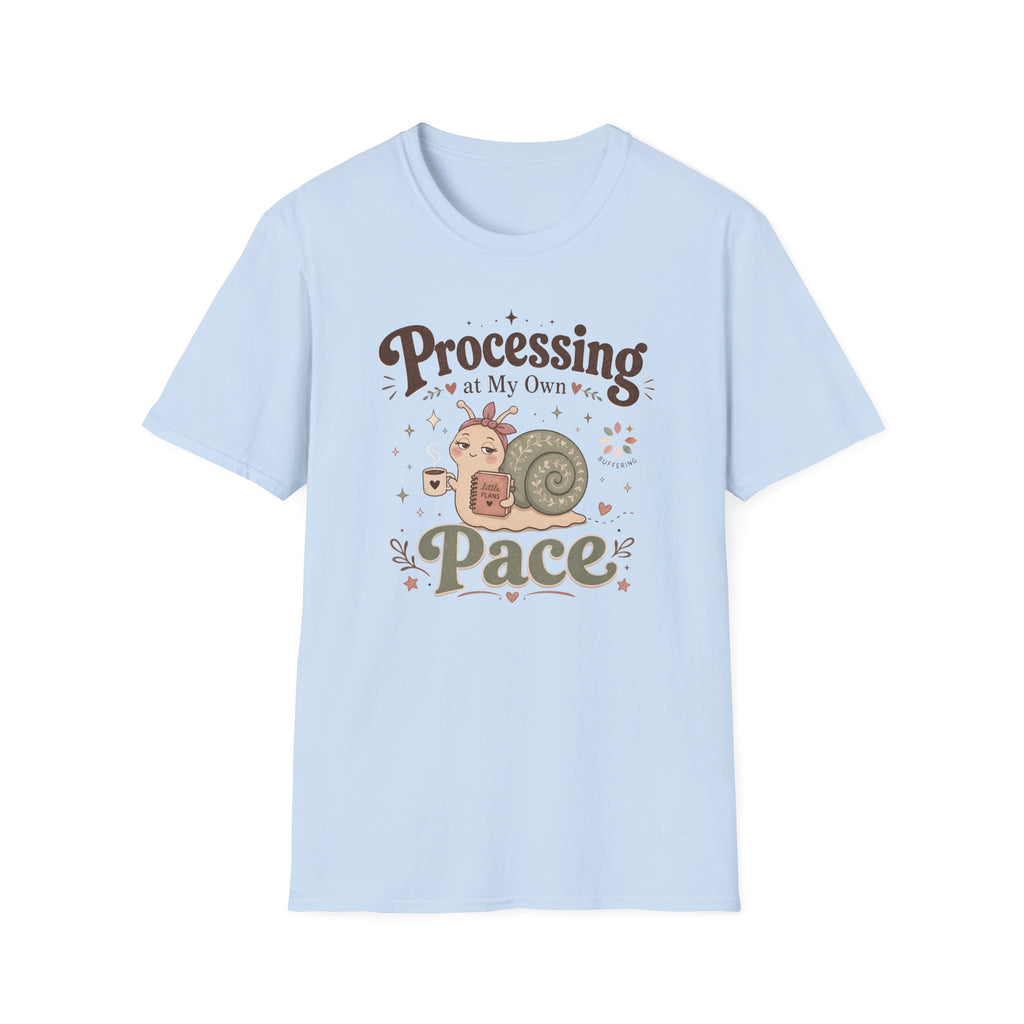 Processing At My Own Pace T-Shirt