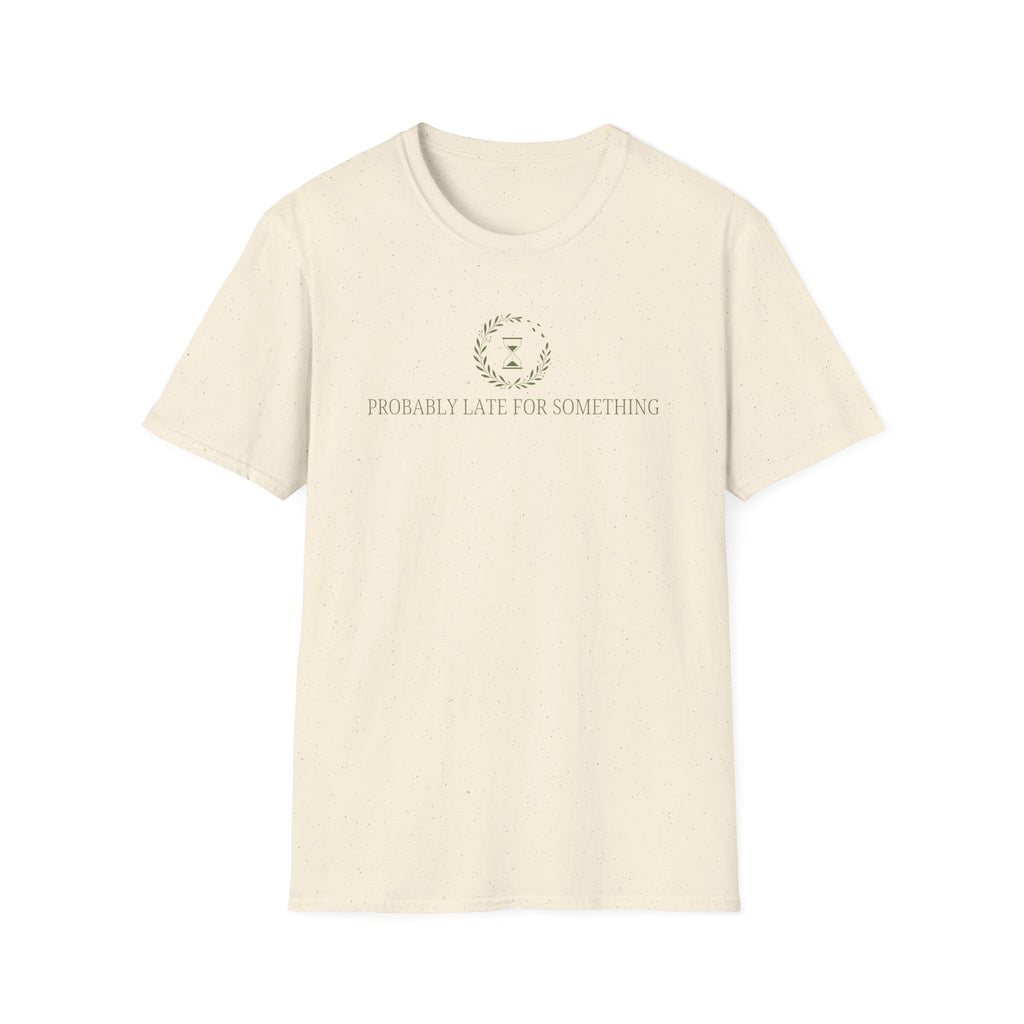 Probably Late For Something T-Shirt