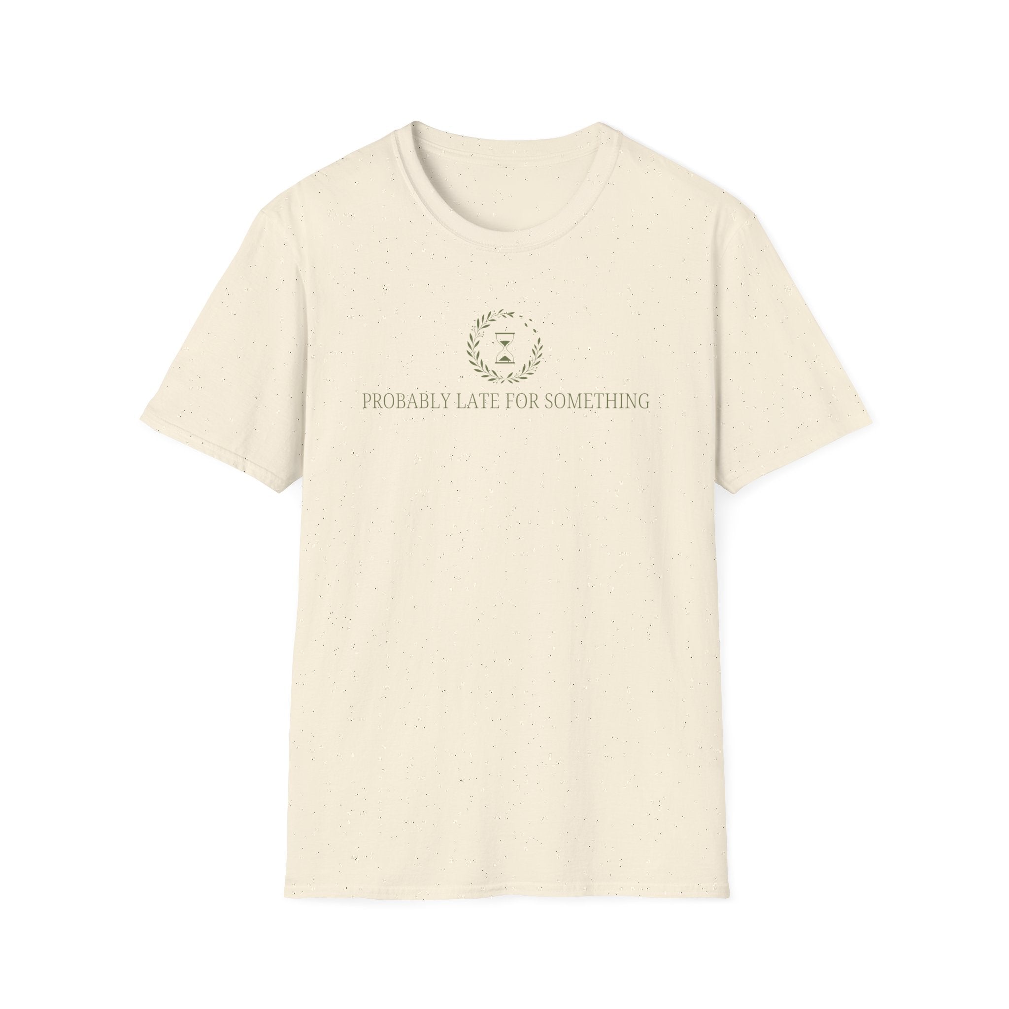 Probably Late For Something T-Shirt