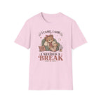 I Came I Saw I Needed A Break T-Shirt