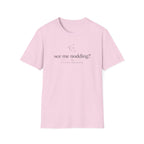 See Me Nodding? T-Shirt