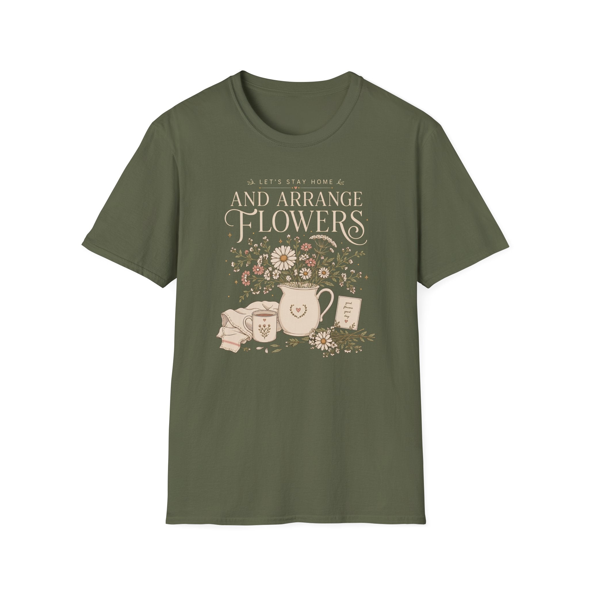 Lets Stay Home And Arrange Flowers T-Shirt