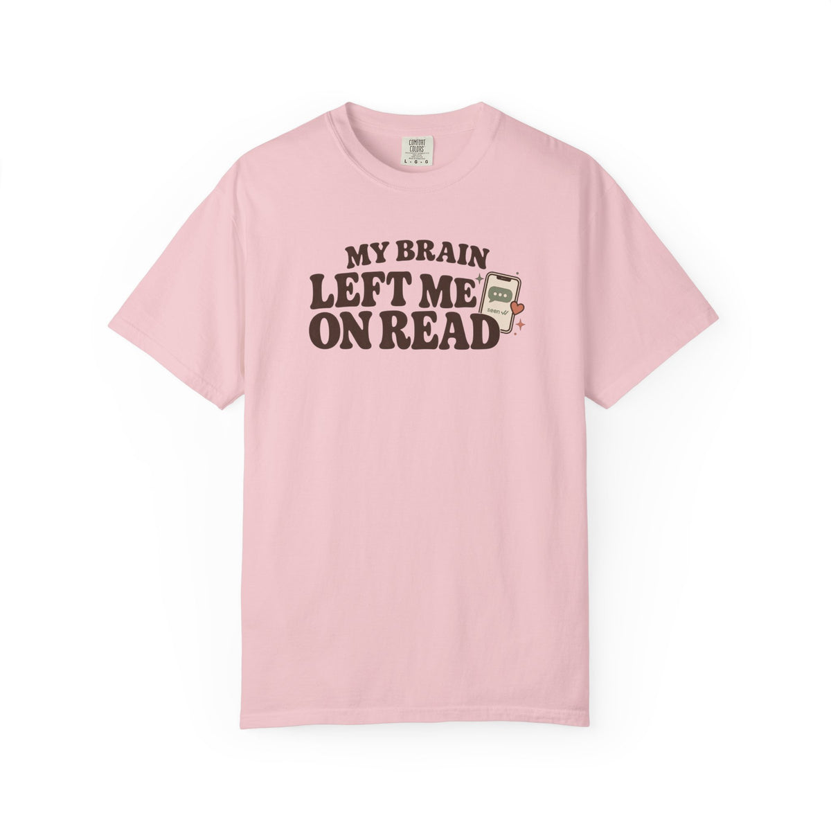 My Brain Left Me On Read T-Shirt
