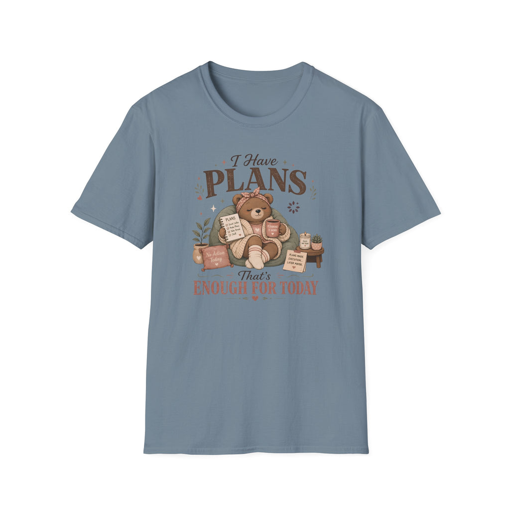 I Have Plans That's Enough T-Shirt