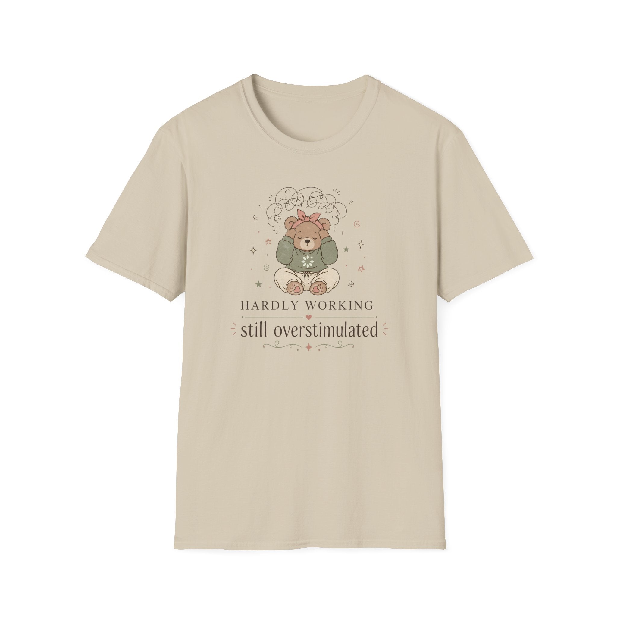 Hardly Working Still Overstimulated T-Shirt