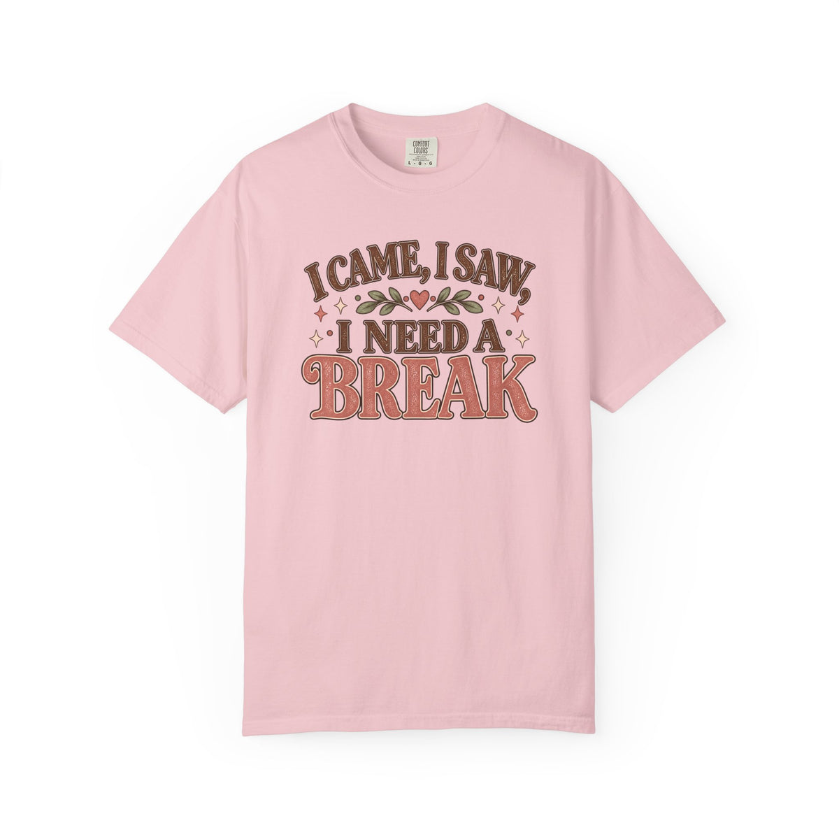 I Came I Saw I Need a Break T-Shirt