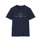 If You Need Me Don't T-Shirt