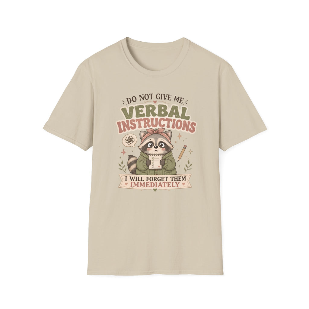 Do Not Give Me Verbal Instructions T-Shirt