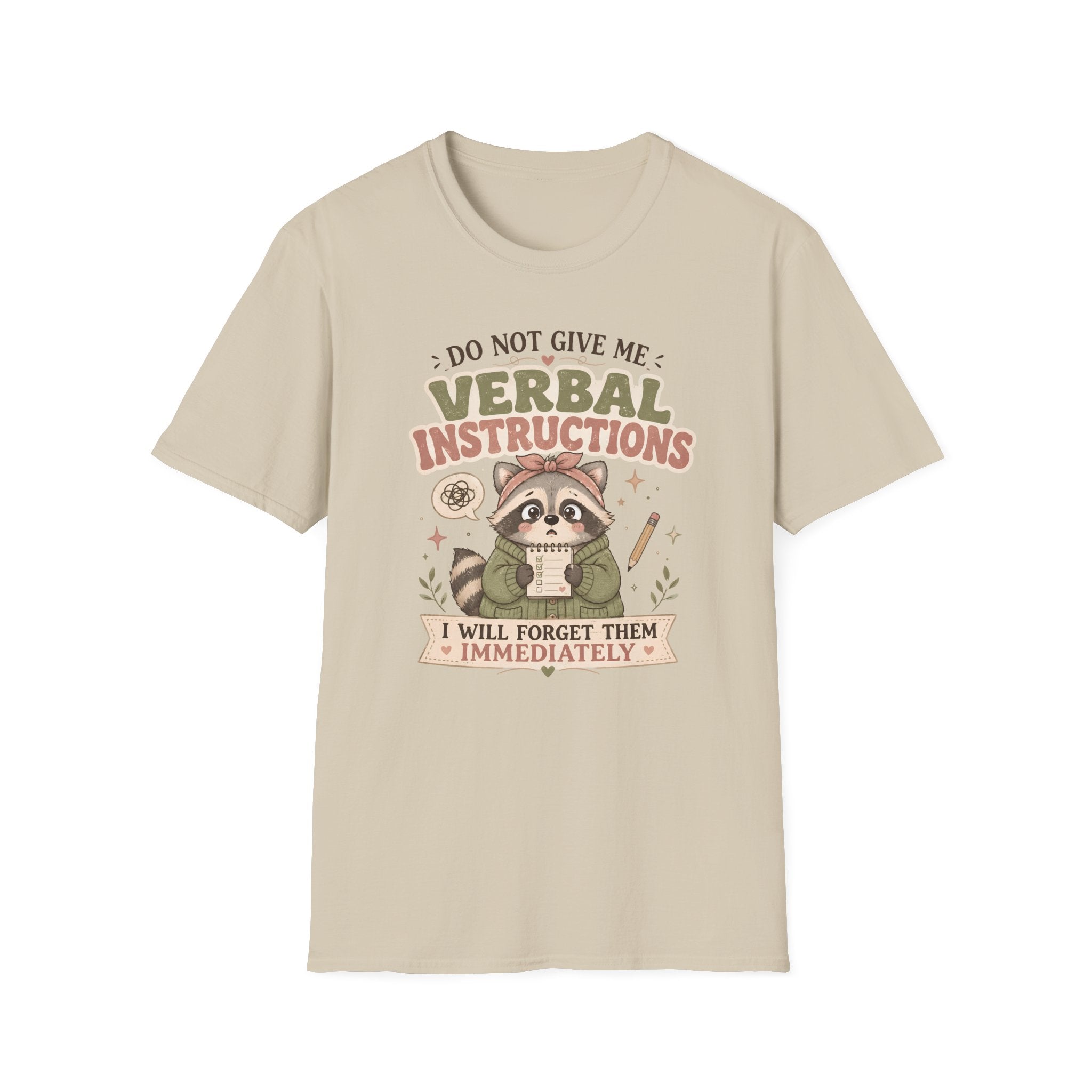 Do Not Give Me Verbal Instructions T-Shirt