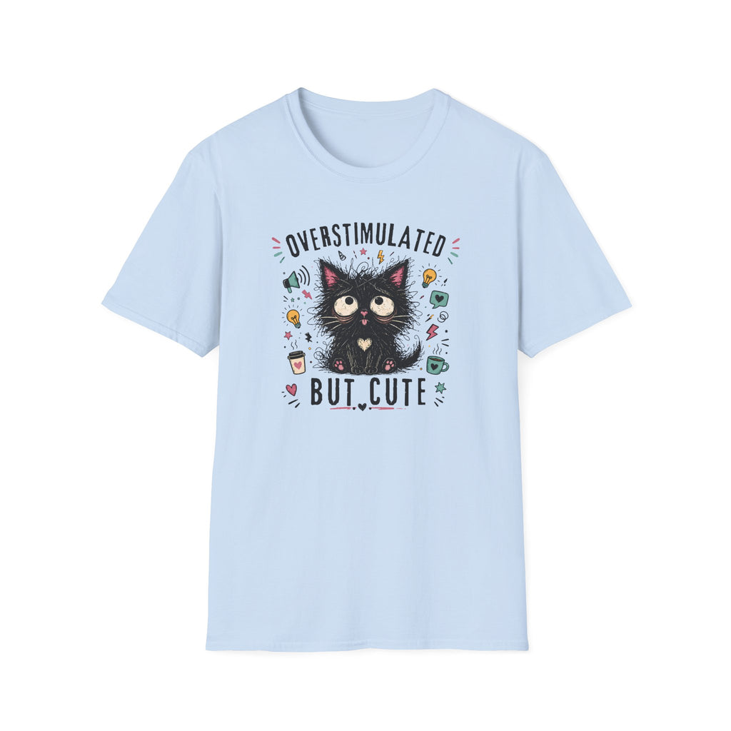Overstimulated But Cute T-Shirt