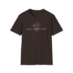 If You Need Me Don't T-Shirt