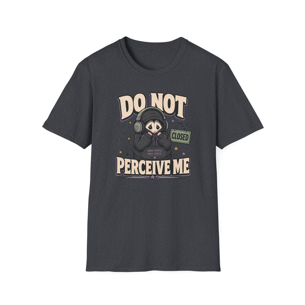 Do Not Perceive Me Possum T-Shirt