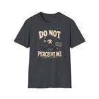 Do Not Perceive Me Possum T-Shirt