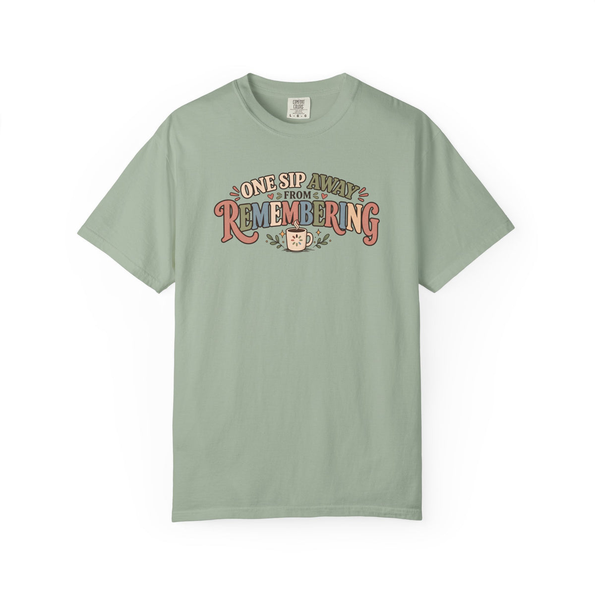One Sip awayT-Shirt