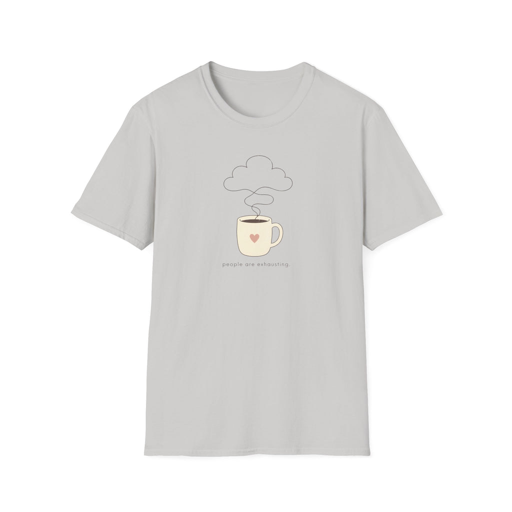 People Are Exhausting T-Shirt