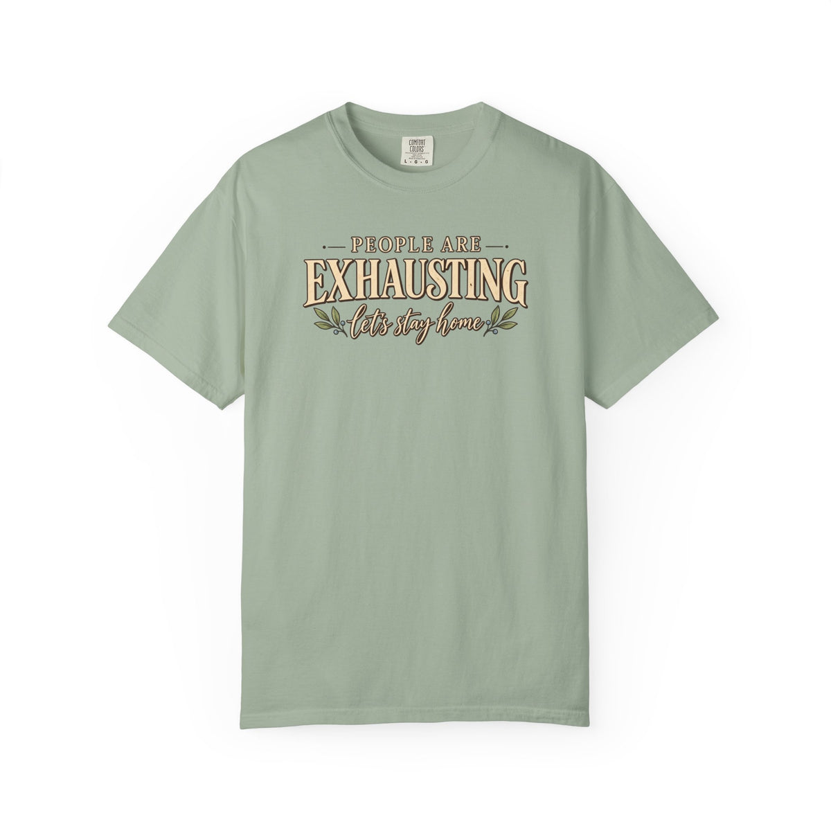People are Exhausting let's stay home T-Shirt