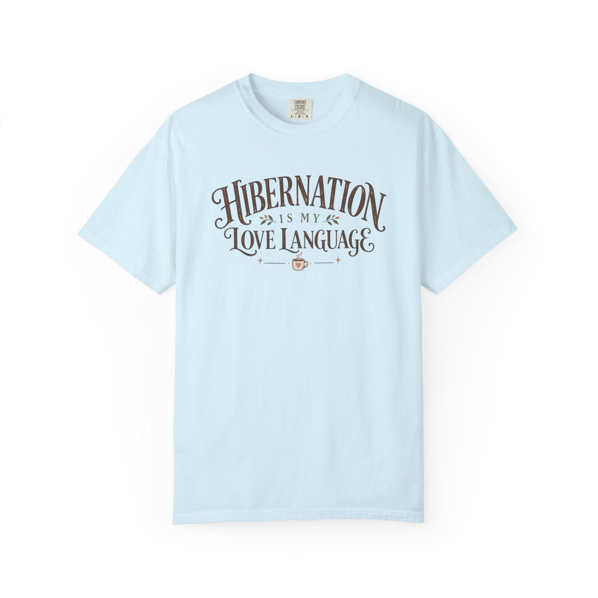 Hibernation is my Love language T-Shirt